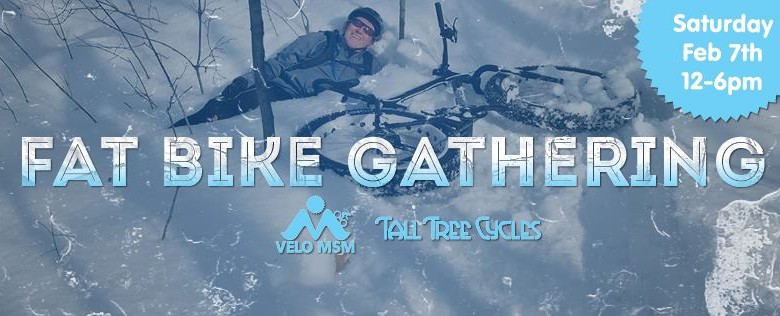 Feb 7 – Velo MSM/Tall Tree Fat Bike Gathering